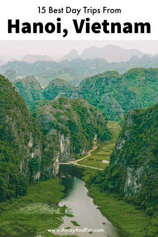 15 Best Day Trips From Hanoi, Vietnam | Away and Far