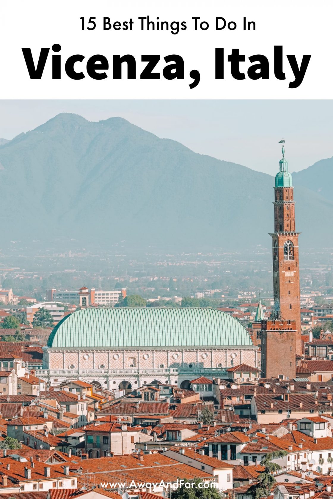 15 Best Things To Do In Vicenza, Italy | Away and Far